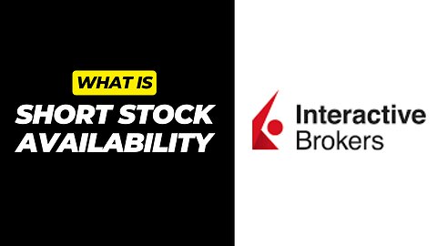 What Does Short Stock Availability Mean On Interactive Brokers?