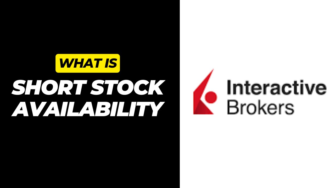 What Does Short Stock Availability Mean On Interactive Brokers?