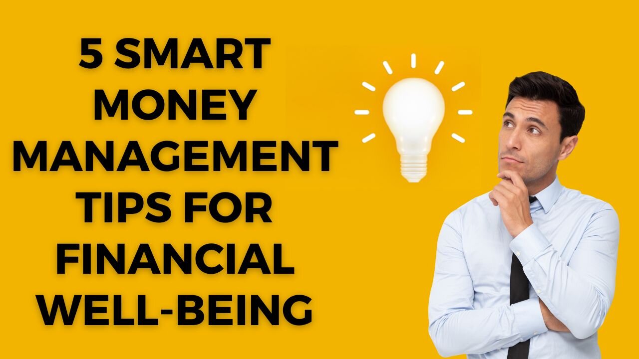 5 Smart Money Management Tips for Financial Well Being #finance #financialeducation #money