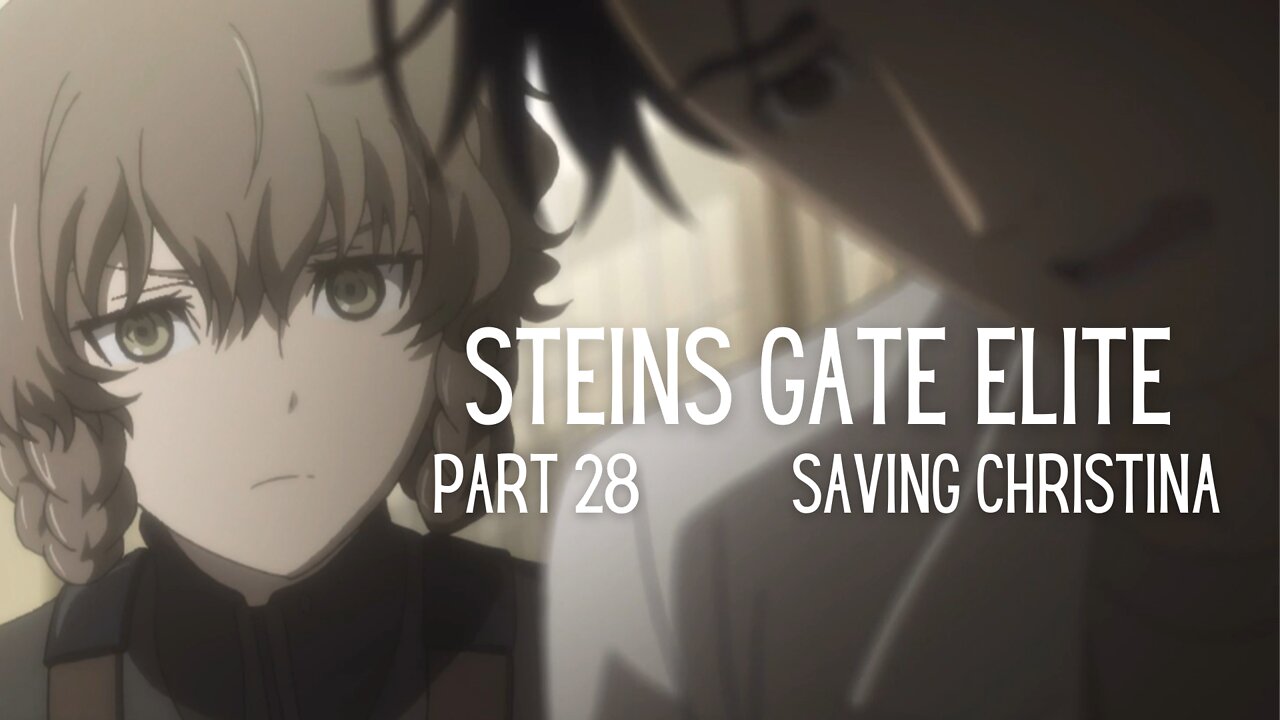 Steins Gate Elite Part 28 : Saving Christina