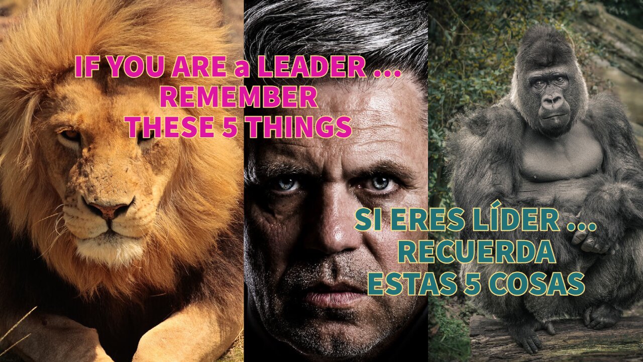 “IF YOU ARE A LEADER - 5 THINGS TO REMEMBER” - " SI ERES UN LÍDER, 5 COSAS PARA RECORDAR"