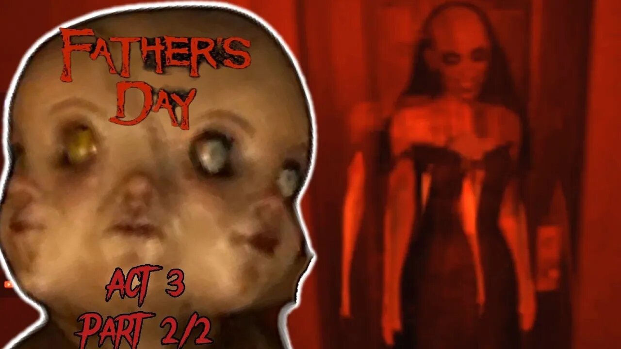 (Horror) Father's Day | Act 3 (Part 2/2)