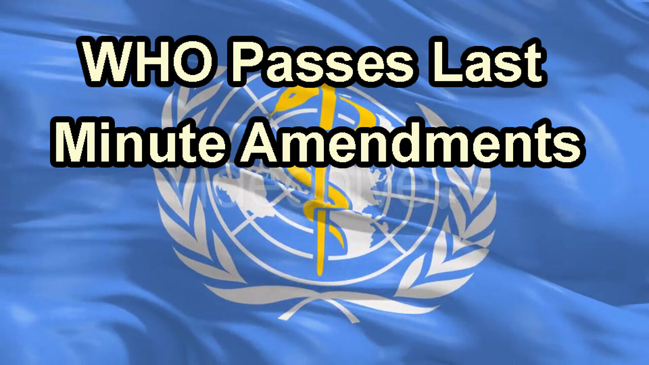 WHO Passes Last Minute Amendments, Ukraine Troops Surrendering, & more w/ James Roguski (1of2)