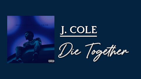 Die Together - J. Cole (lyrics)