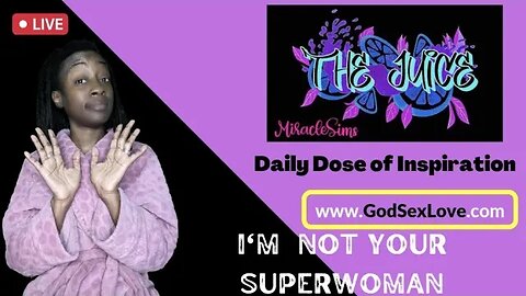 The Juice: Season 10 Episode 84: I'm Not Your Superwoman