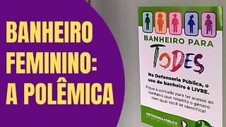BANHEIRO FEMININO: A POLÊMICA