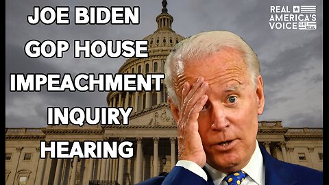 JOE BIDEN IMPEACHMENT GOP HOUSE 1ST INQUIRY HEARING 9-28-23 AT 10AM EST.