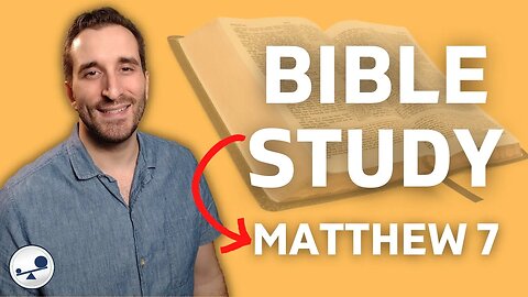 The BEST Sermon of All Time! Jesus' Sermon on the Mount - Matthew 7