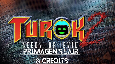 Turok 2: Seeds of Evil (Finale) - The Primagen's Lair & Credits