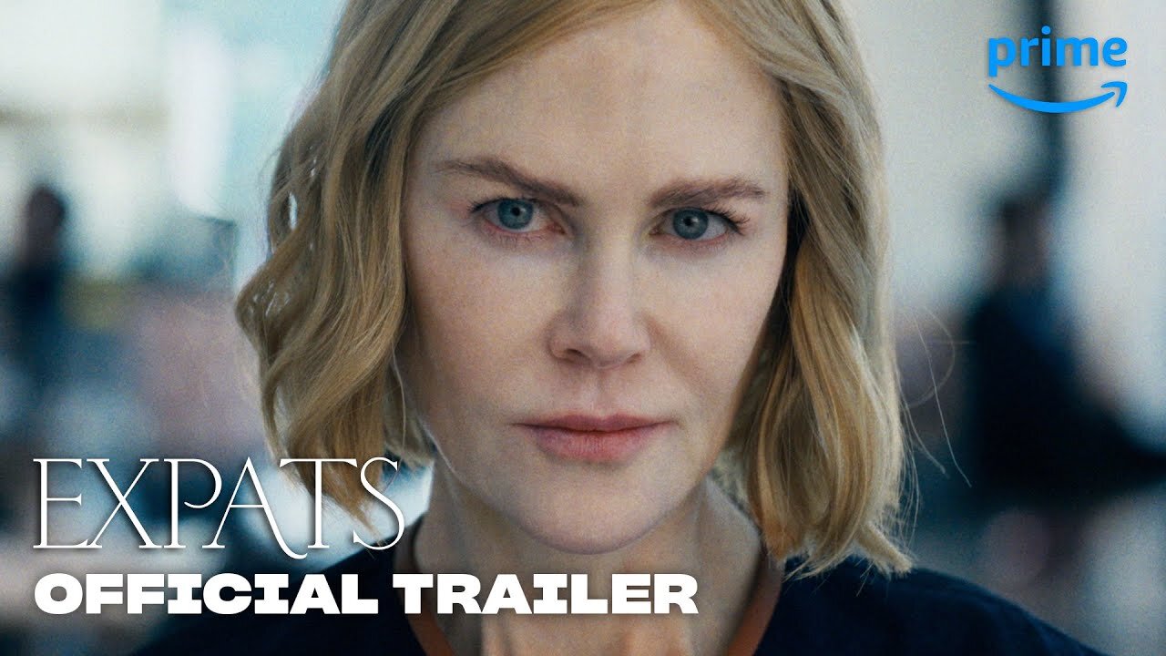 Expats - Official Trailer | Prime Video