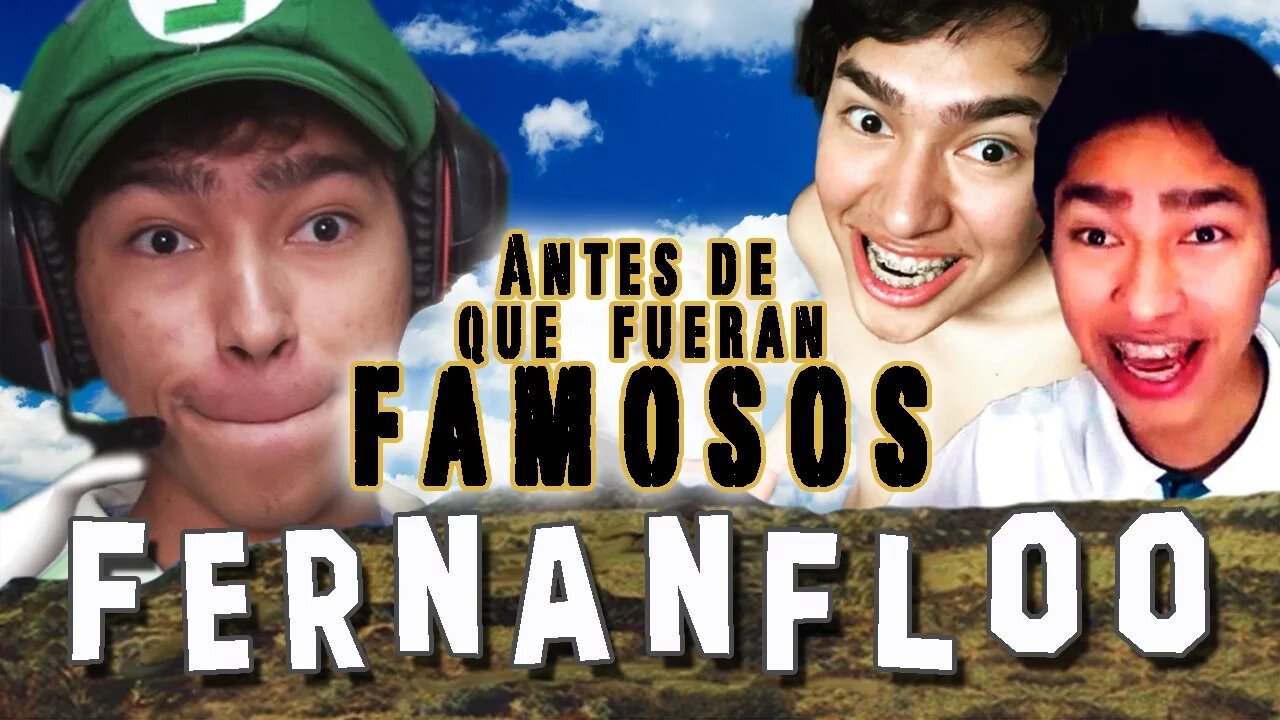 FERNANFLOO - Antes De Que Fueran Famosos