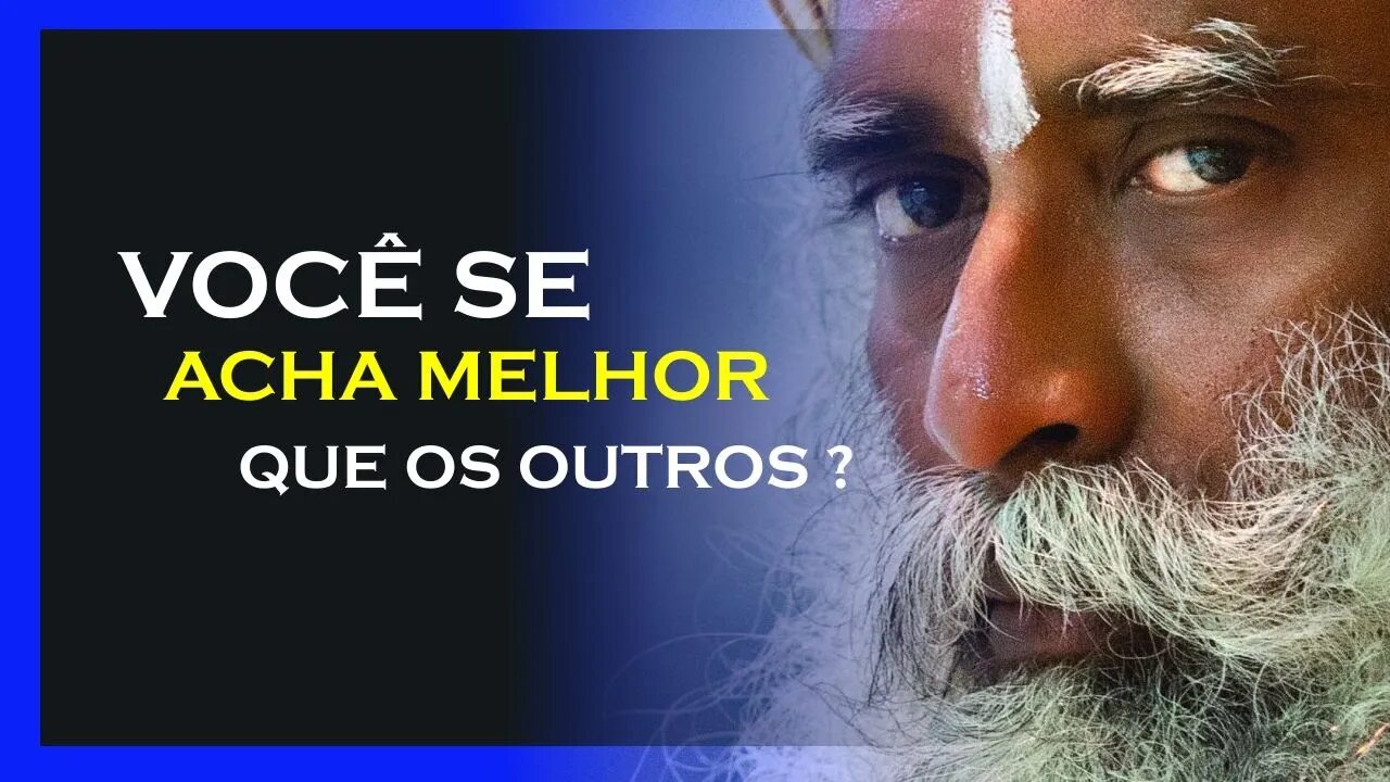 POR QUE QUERO SER MELHOR QUE OS OUTROS, SADHGURU DUBLADO, MOTIVAÇÃO MESTRE