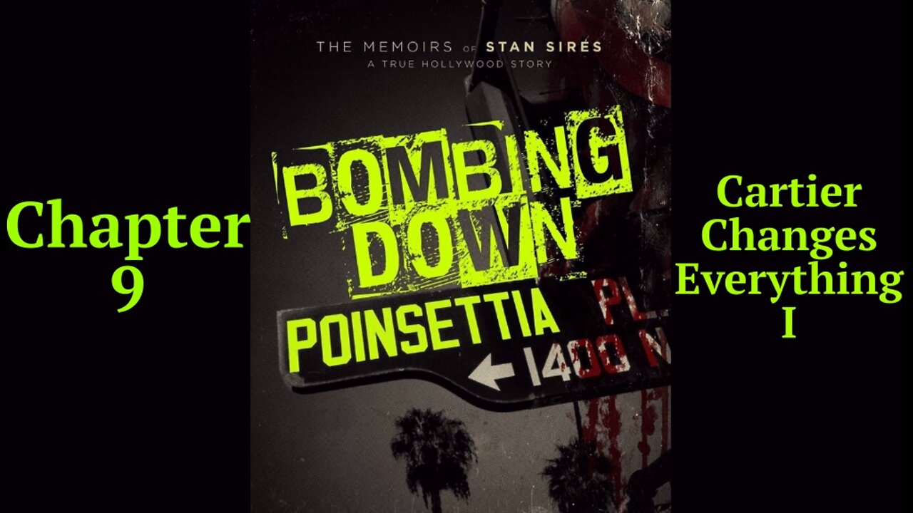 Bombing Down Poinsettia Chapter 9 'Cartier Changes Everything' Part 1 (podcast version)