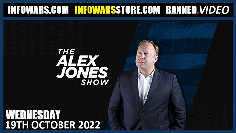 The Alex Jones Show - Wednesday - 19/10/22