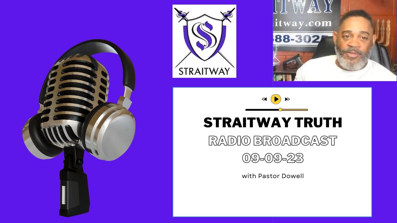 Straitway Truth Radio Broadcast 2023-09-08