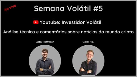 Semana Volátil #5- Notícias da Semana e análise técnica