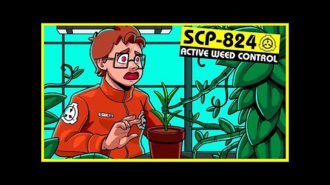 SCP-824 | Active Weed Control (SCP Orientation)