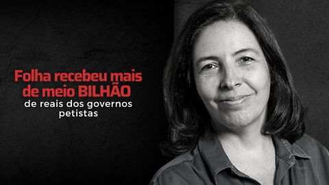 Folha recebeu mais de meio BILHÃO de reais dos governos petistas