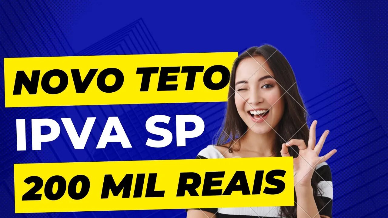 NOVO TETO IPVA SP 200 MIL REIAS - AGORA VAI |PL 597/2022