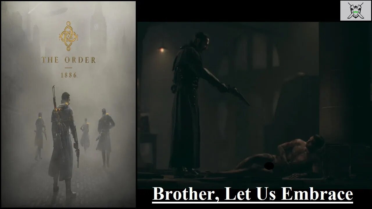 The Order: 1886 (Chapter 16) - Brother, Let Us Embrace