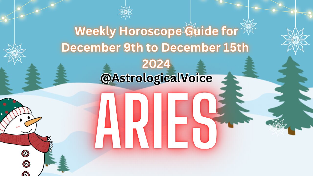 Aries Weekly Horoscope Guide December 9th to 15th