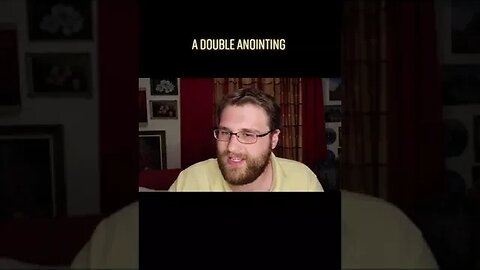 A DOUBLE ANOINTING