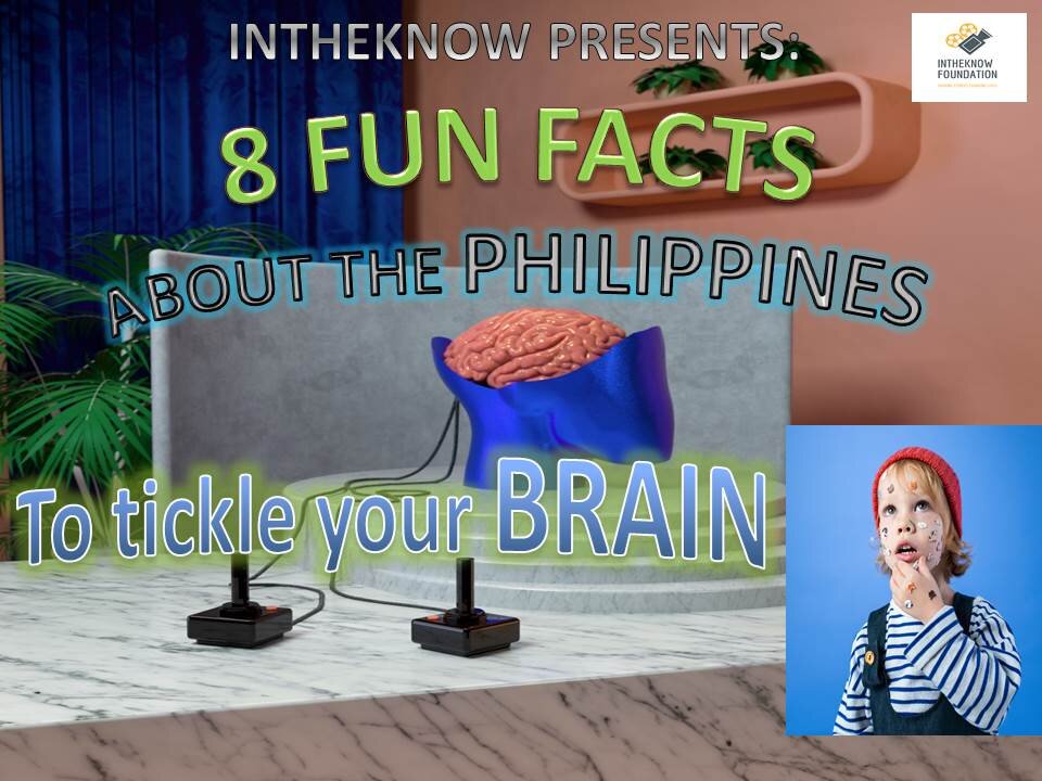 INTHEKNOW - 8 FUN FACTS ABOUT THE PHILIPPINES