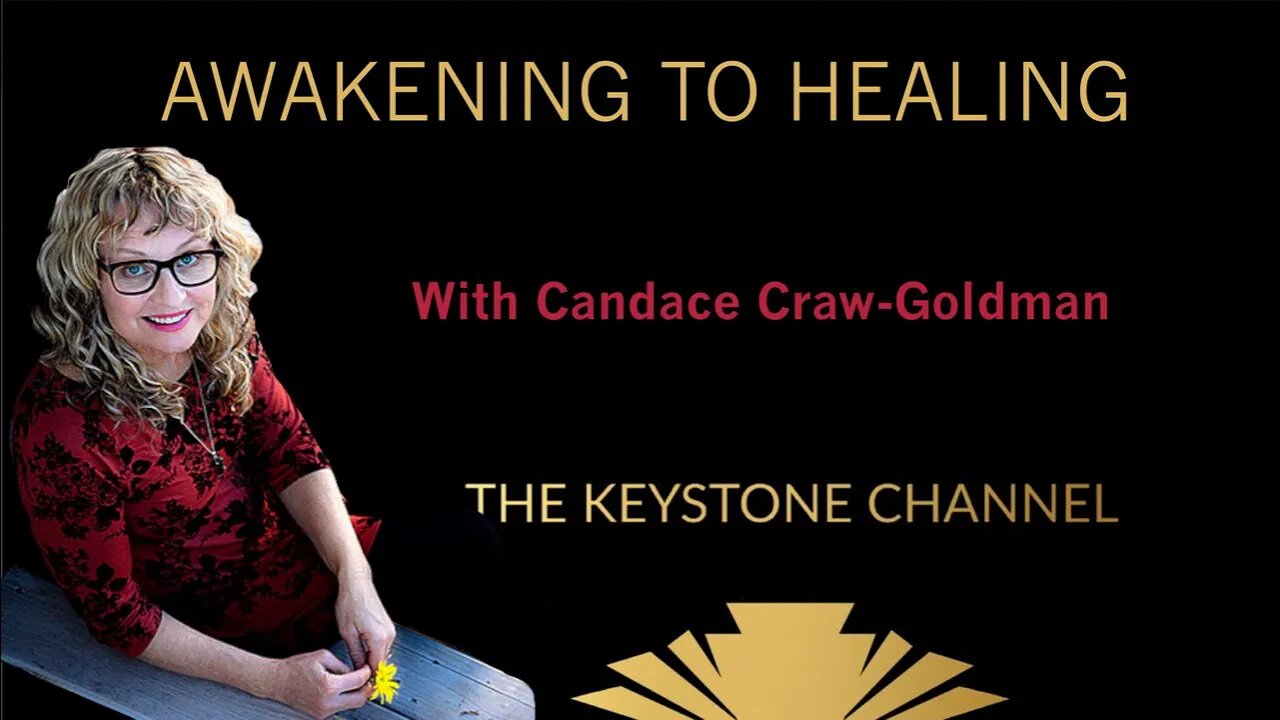 Awakening to Healing 38: With Candace Craw-Goldman - Beyond Quantum Healing