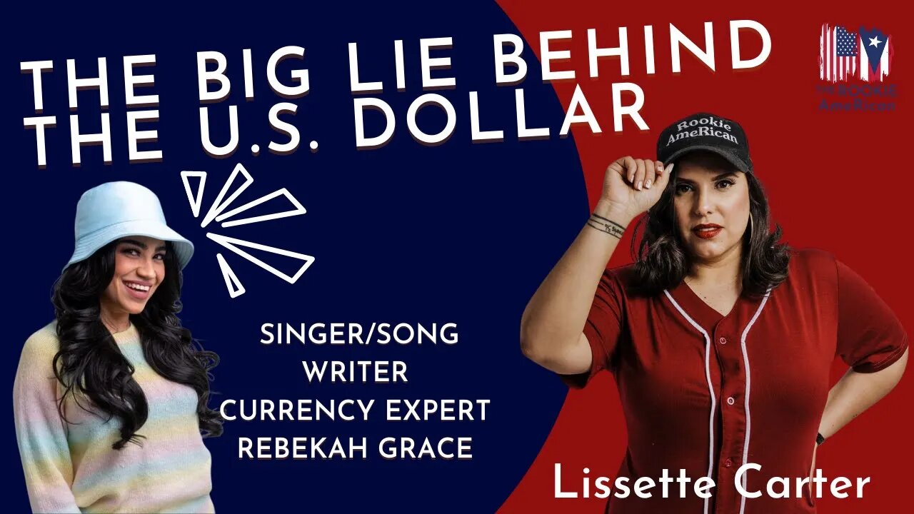 The Big Lie Behind the U.S. Dollar Ft. Rebekah Grace