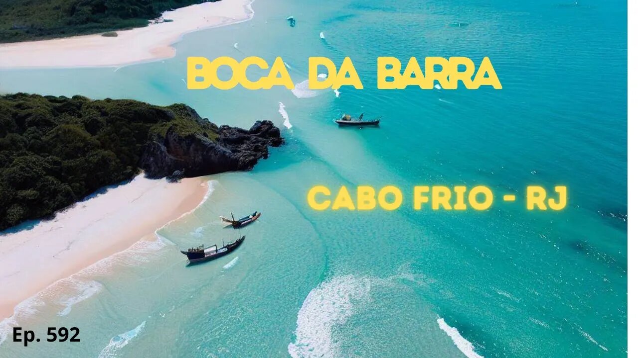 #592 - Boca da Barra - Canal de Itajuru - Cabo Frio (RJ) - Expedição Brasil de Frente para o Mar