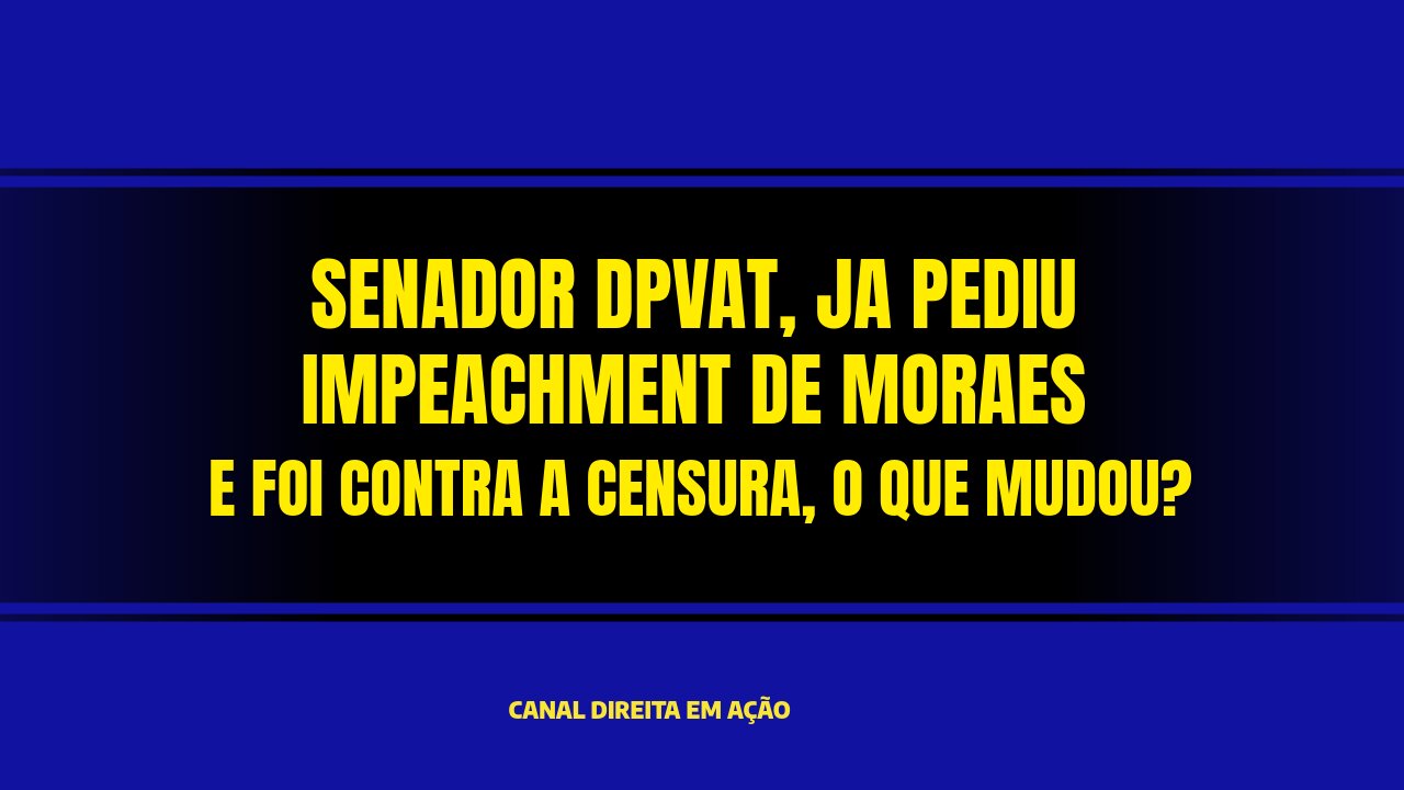 DPVAT ERA CONTRA CENSURA E MORAES, O QUE MUDOU?