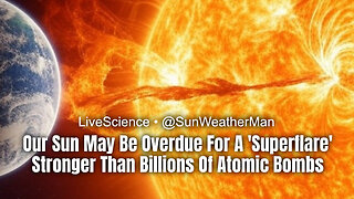 Our Sun May Be Overdue For A 'Superflare' Stronger Than Billions Of Atomic Bombs