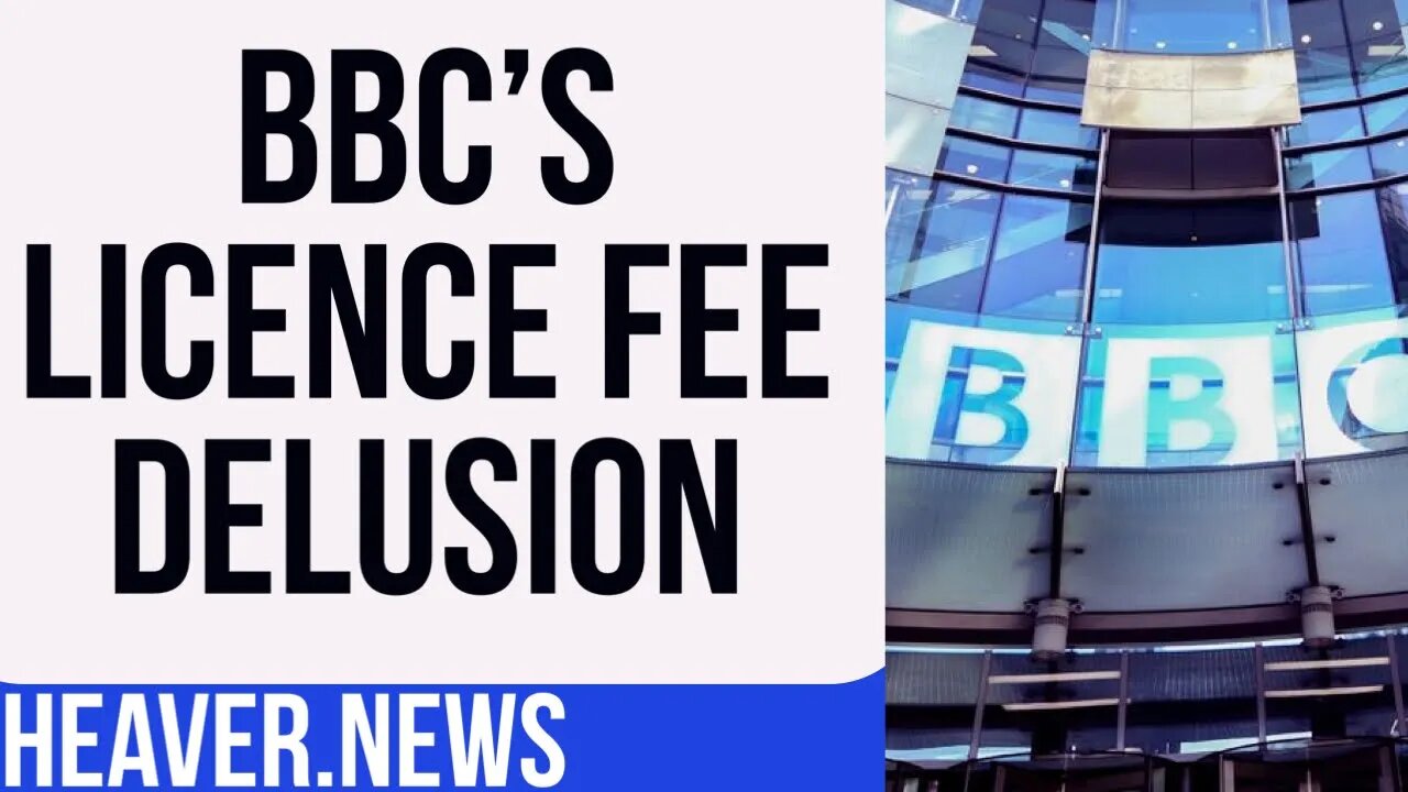 BBC’s Insane Licence Fee DELUSION Exposed