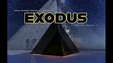 EXODUS Terence McKenna Alchemy Hermetic Kybalion