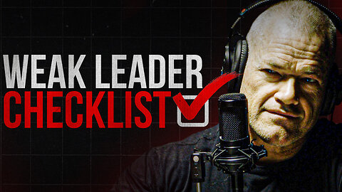 5 Signs You're A Weak Leader | Jocko Willink