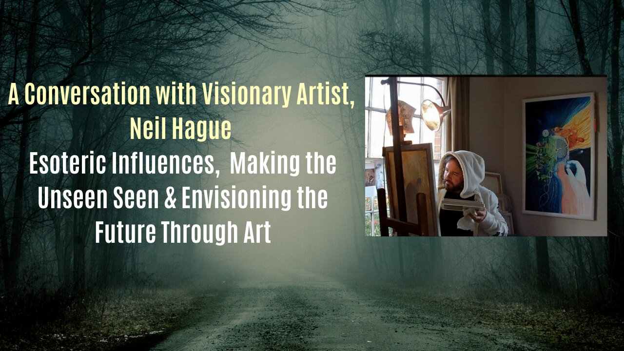 A Conversation with Visionary Artist: Neil Hague