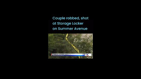 Couple robbed, shot at Storage Locker on Summer Avenue