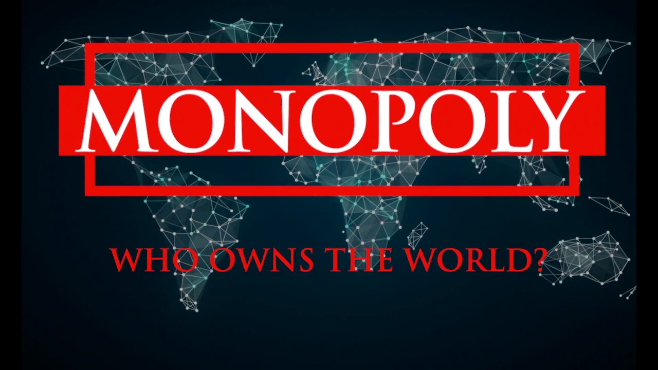 Monopoly - Who owns the World? (RUMBLE SUPPRESSED VIDEO)