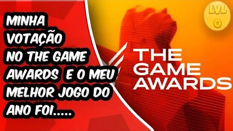 Minha Votação no The Game Awards. O Mehor jogo do Ano para Mim Foi...