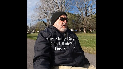 How Many Days Can I Ride? Day 84