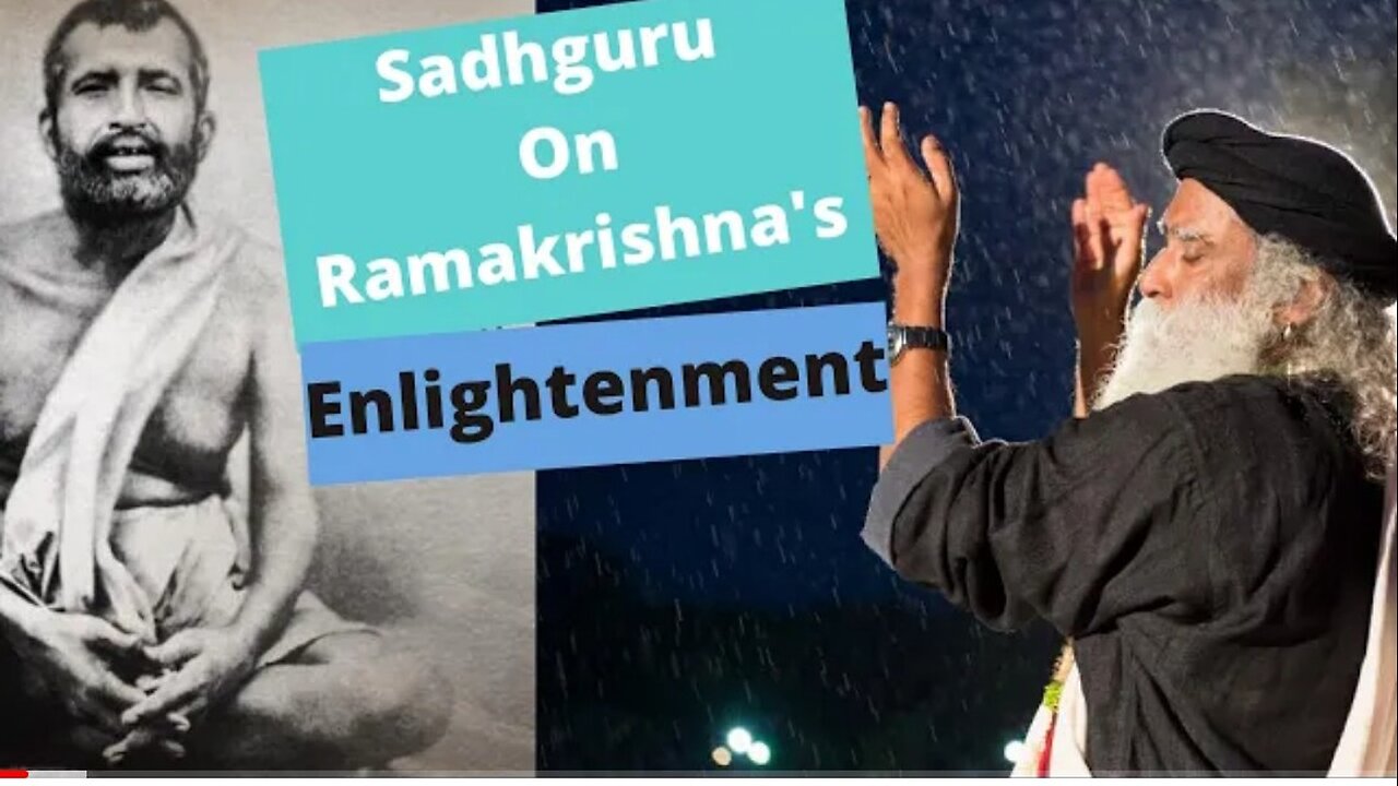 Sadhguru on Ramakrishna Paramahamsa's enlightenment |