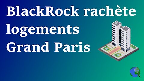 France - BlackRock achète des immeubles à Paris