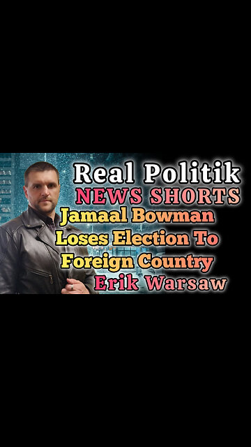 NEWS SHORTS: Jamaal Bowman Loses Election To Foreign Country
