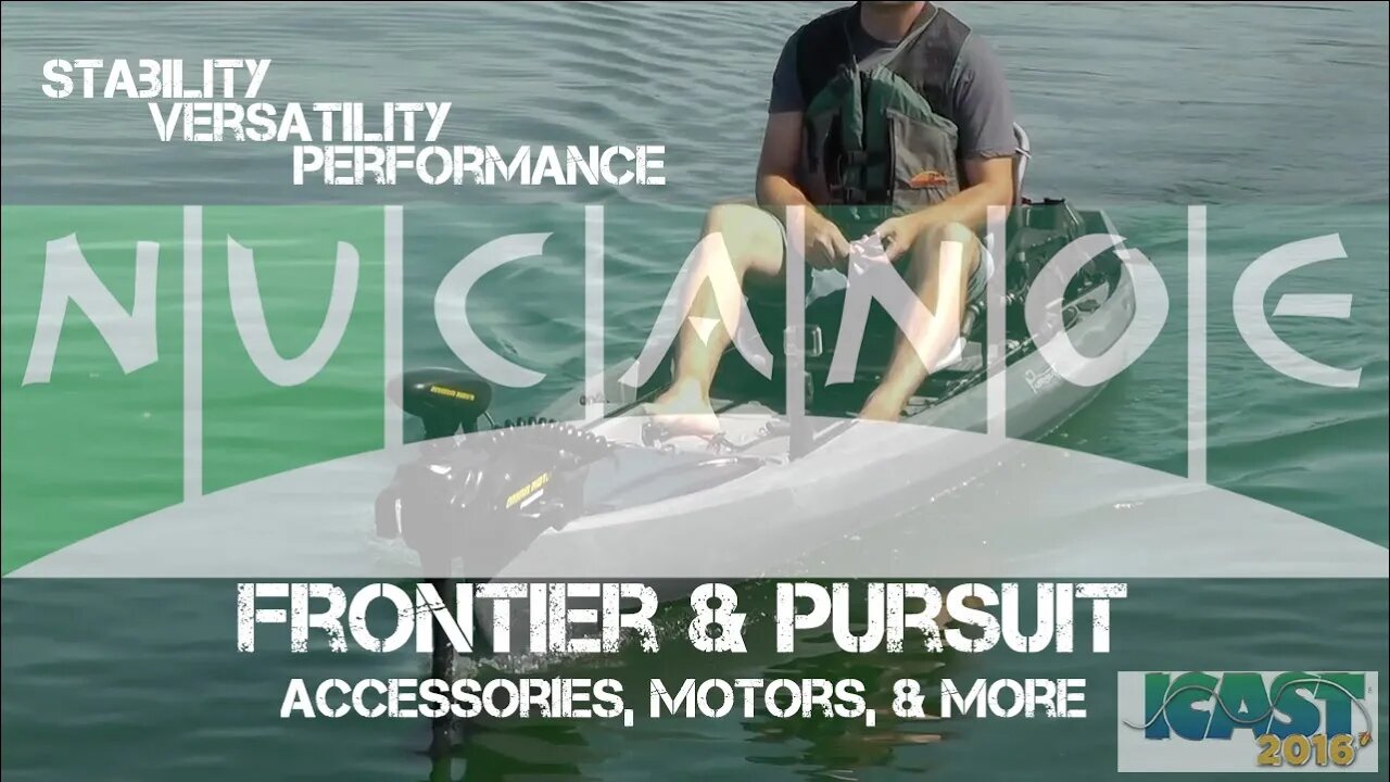 Nucanoe Frontier 12 & Pursuit & Compatible Accessories ICAST 2016