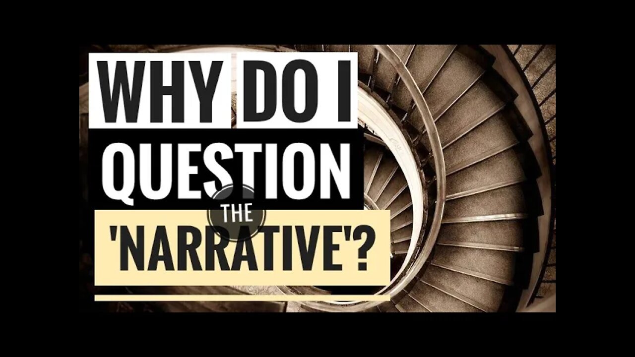 Why Question The Narrative? [CLIP]