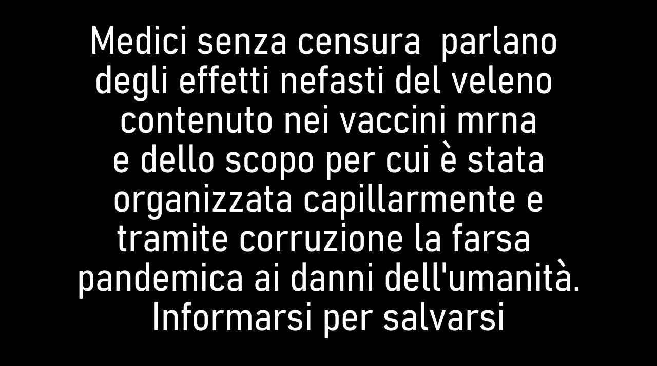 Medici senza censura parlano dei danni da vaccino e della frode pandemica contro l'umanità