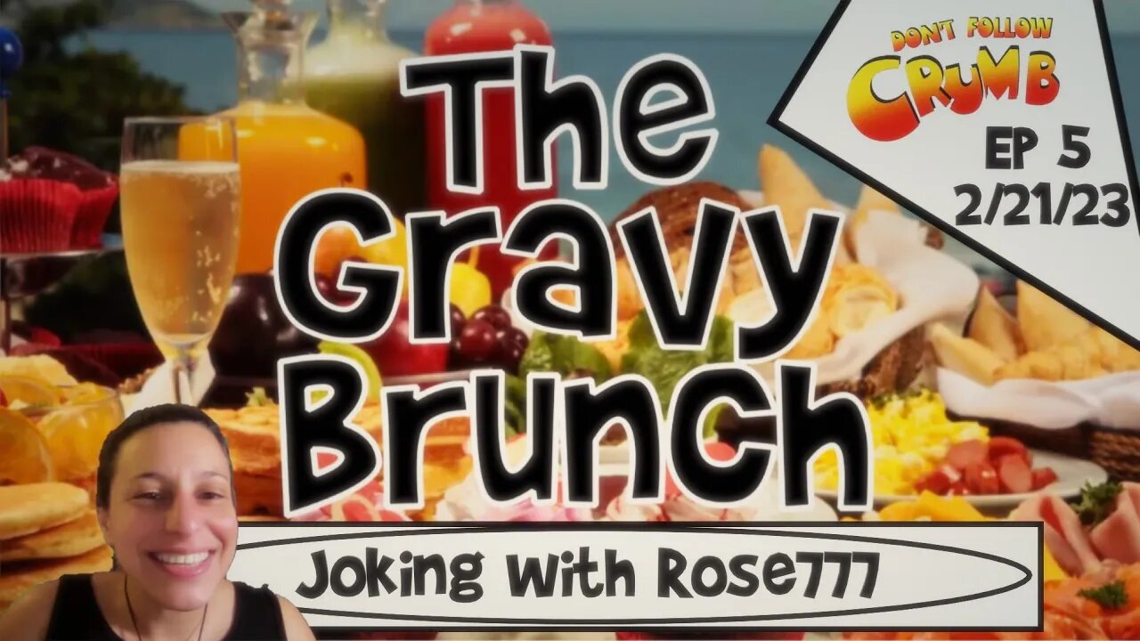 The Gravy Brunch ep 5 Joking with Rose 777