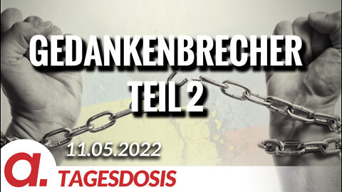 Gedankenbrecher Teil 2 | Von Rüdiger Lenz