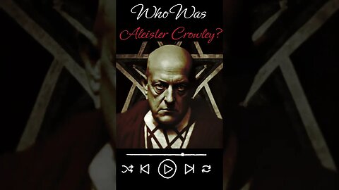 Who was Aleister Crowley?