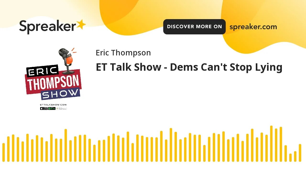 ET Talk Show - Dems Can't Stop Lying